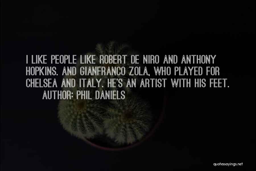 De Niro Quotes By Phil Daniels