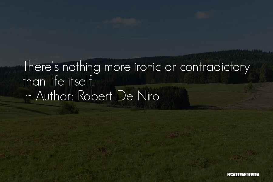 De Niro Quotes By Robert De Niro