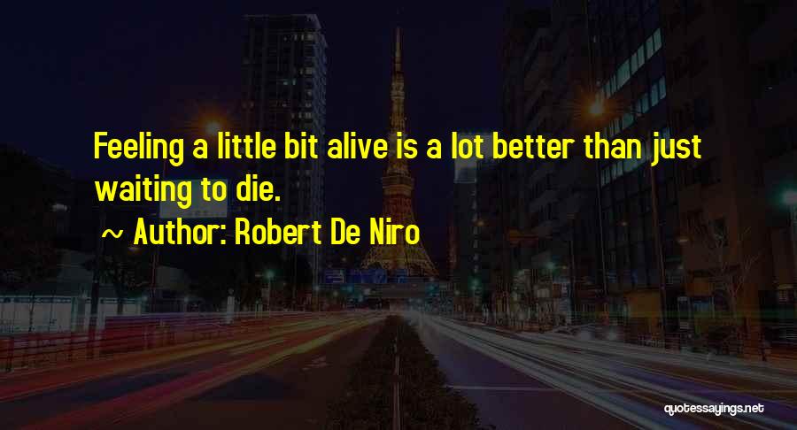 De Niro Quotes By Robert De Niro