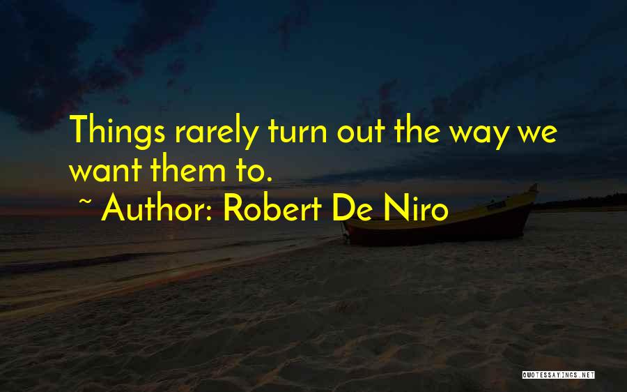 De Niro Quotes By Robert De Niro