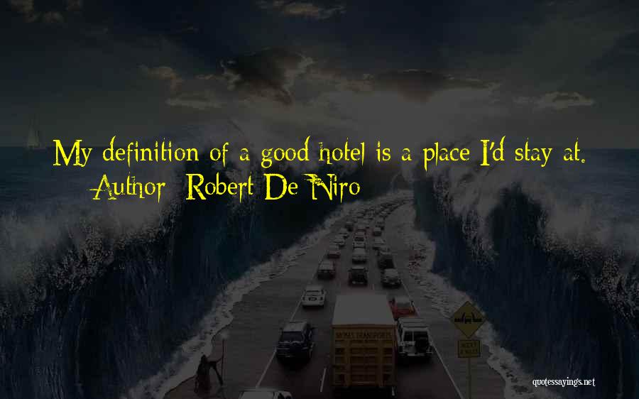 De Niro Quotes By Robert De Niro