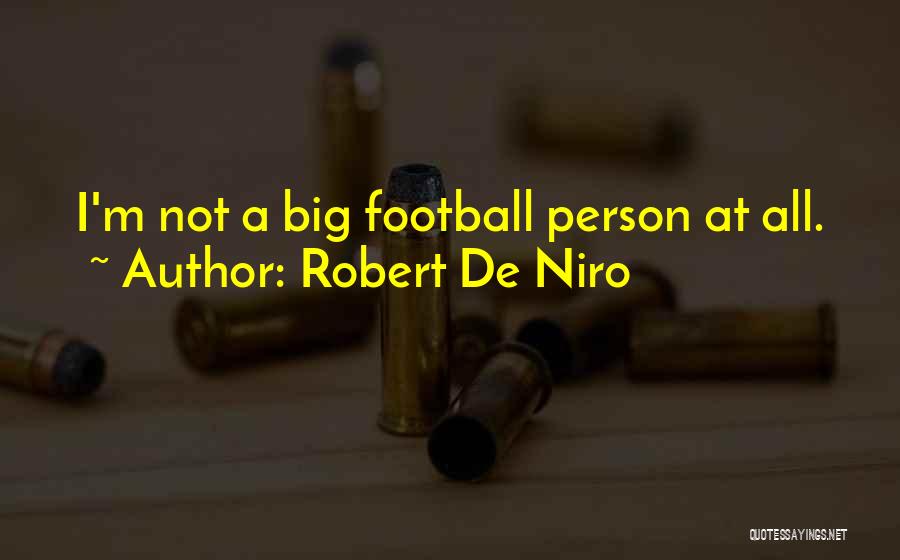 De Niro Quotes By Robert De Niro