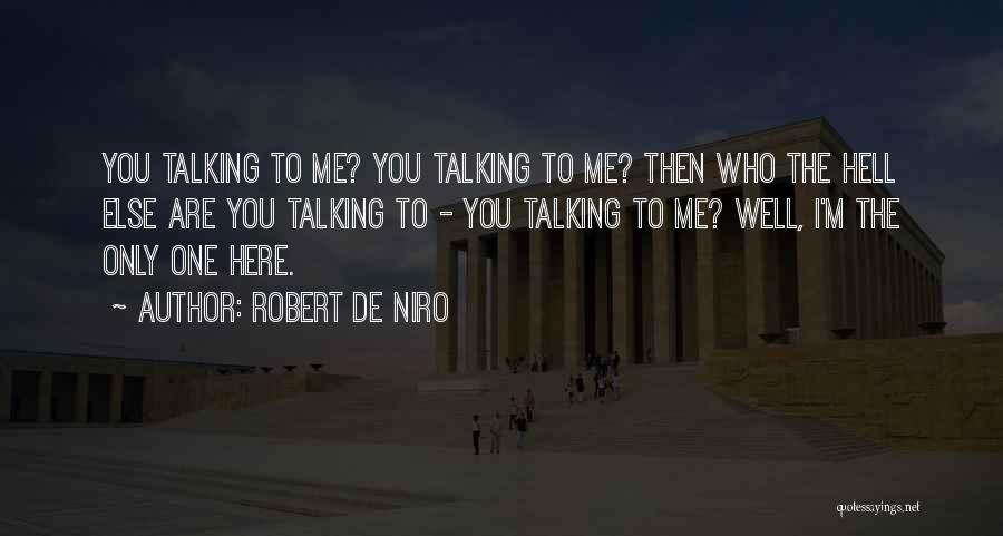 De Niro Quotes By Robert De Niro