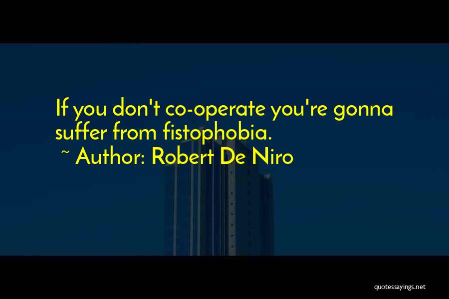 De Niro Quotes By Robert De Niro