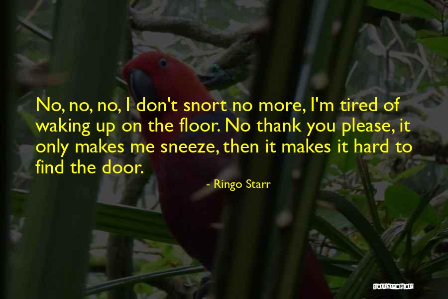 De Ornelas Bakery Quotes By Ringo Starr De Ornelas Bakery Quotes By Ringo Starr