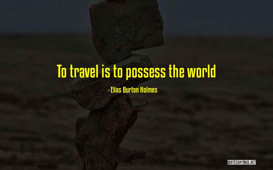 De Pouilly Fuiss Quotes By Elias Burton Holmes De Pouilly Fuiss Quotes By Elias Burton Holmes