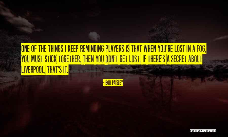 De Rivela Quotes By Bob Paisley De Rivela Quotes By Bob Paisley