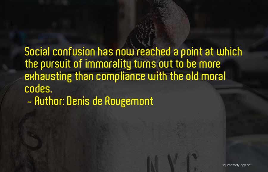 De Rougemont Quotes By Denis De Rougemont