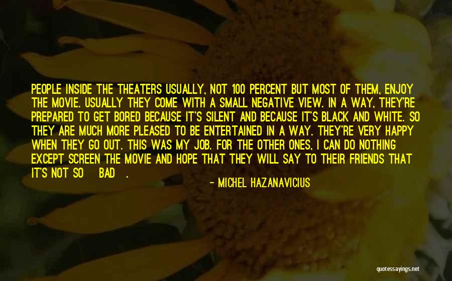De Ruiter Gemert Quotes By Michel Hazanavicius De Ruiter Gemert Quotes By Michel Hazanavicius