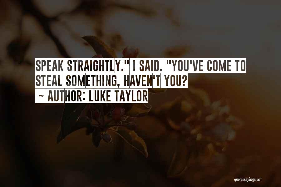 De Saegher Dairy Quotes By Luke Taylor