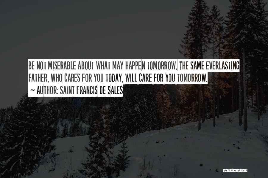 De Sales Quotes By Saint Francis De Sales