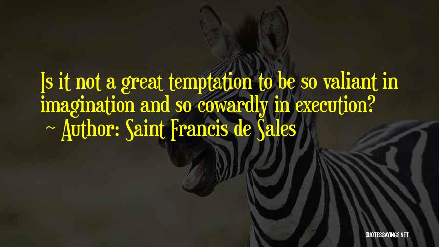 De Sales Quotes By Saint Francis De Sales