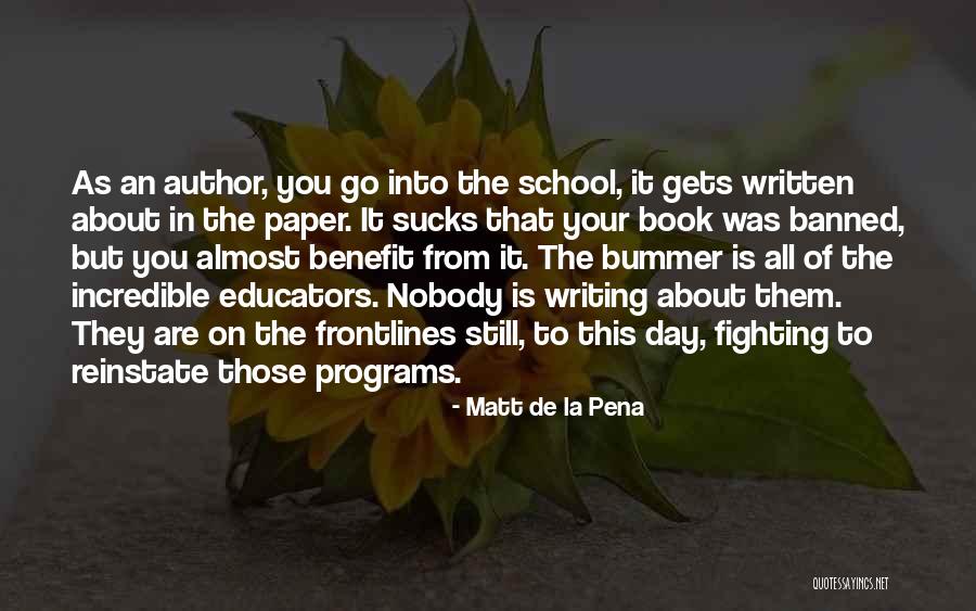 De School Quotes By Matt De La Pena De School Quotes By Matt De La Pena
