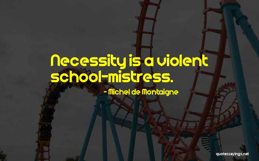 De School Quotes By Michel De Montaigne De School Quotes By Michel De Montaigne