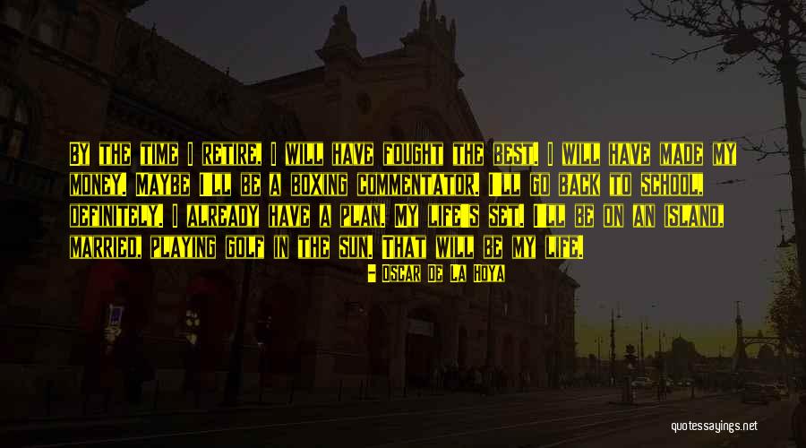 De School Quotes By Oscar De La Hoya De School Quotes By Oscar De La Hoya