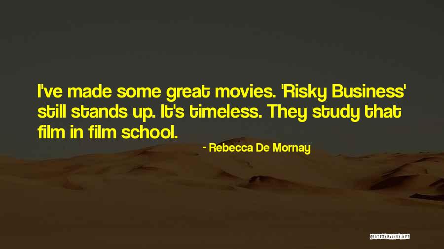 De School Quotes By Rebecca De Mornay De School Quotes By Rebecca De Mornay