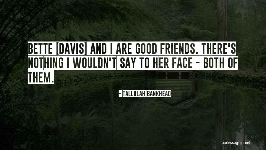 De Schrijver Ursel Quotes By Tallulah Bankhead De Schrijver Ursel Quotes By Tallulah Bankhead