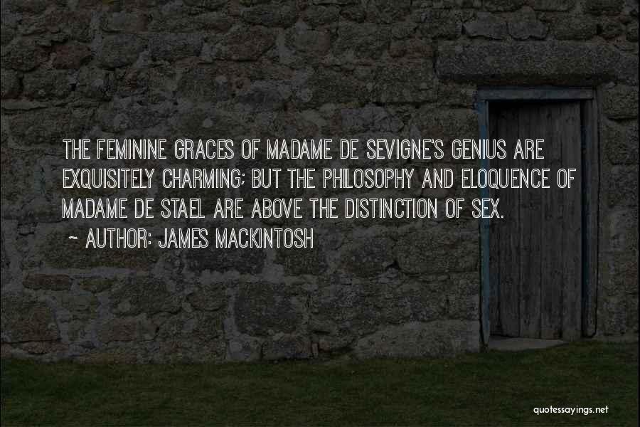 De Sevigne Quotes By James Mackintosh