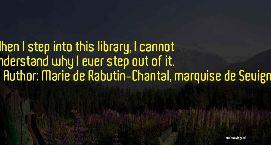 De Sevigne Quotes By Marie De Rabutin-Chantal, Marquise De Sevigne