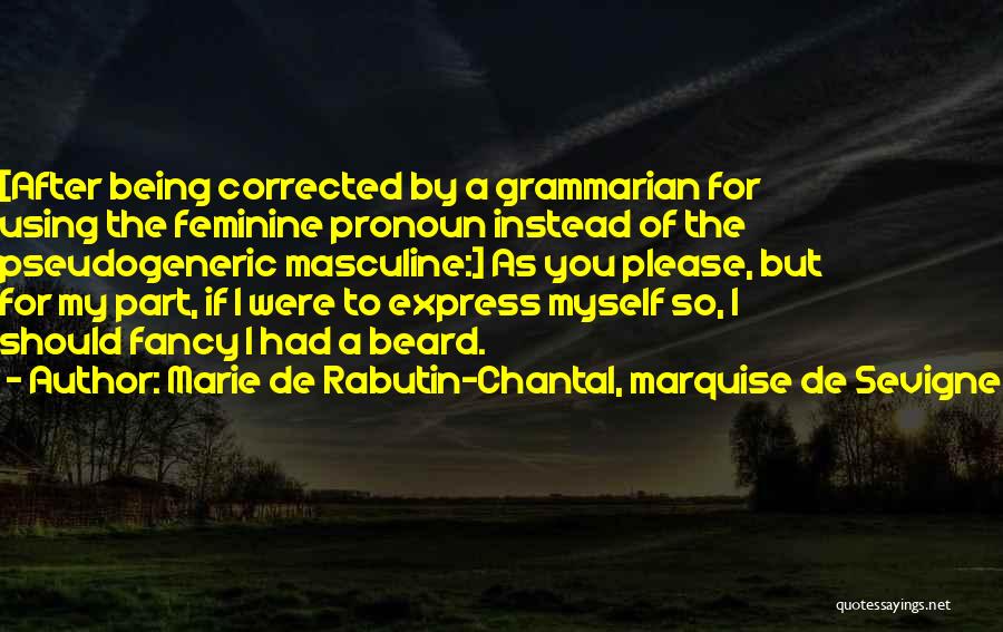 De Sevigne Quotes By Marie De Rabutin-Chantal, Marquise De Sevigne