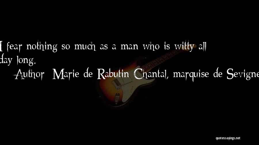 De Sevigne Quotes By Marie De Rabutin-Chantal, Marquise De Sevigne