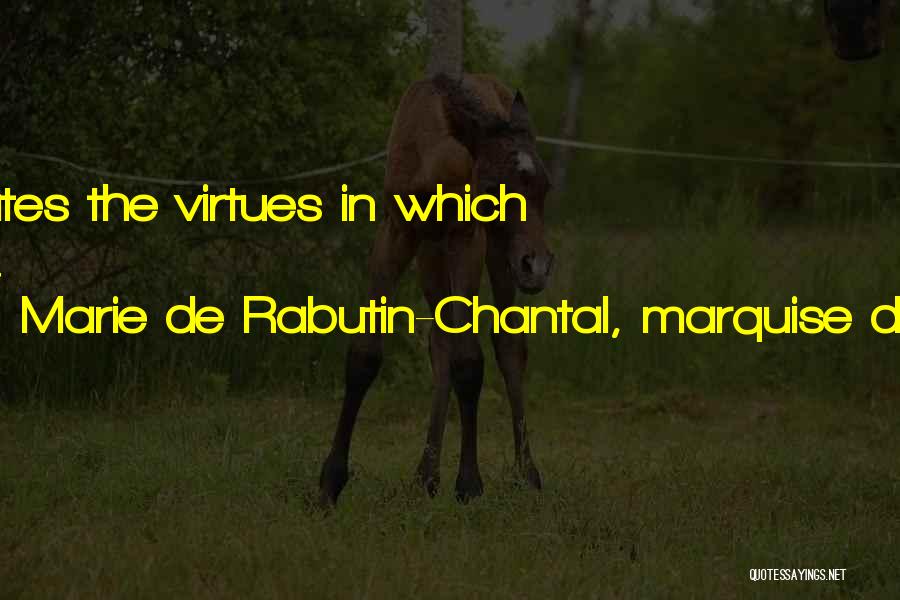 De Sevigne Quotes By Marie De Rabutin-Chantal, Marquise De Sevigne