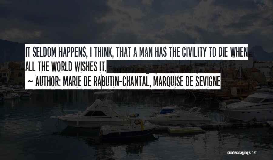 De Sevigne Quotes By Marie De Rabutin-Chantal, Marquise De Sevigne