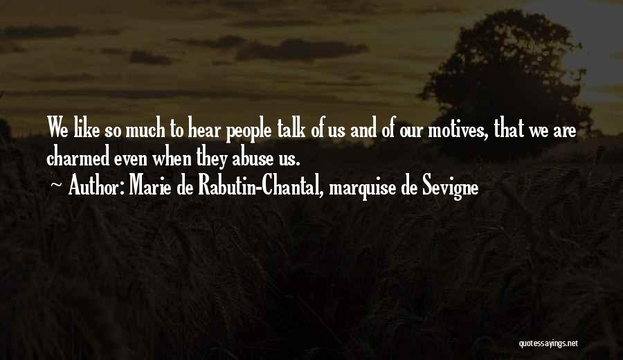 De Sevigne Quotes By Marie De Rabutin-Chantal, Marquise De Sevigne