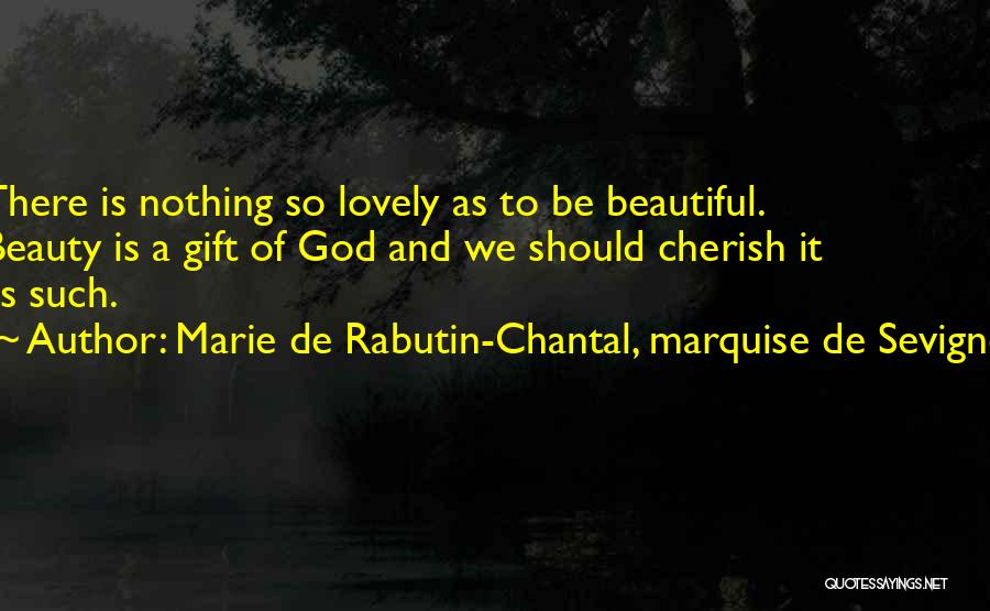 De Sevigne Quotes By Marie De Rabutin-Chantal, Marquise De Sevigne