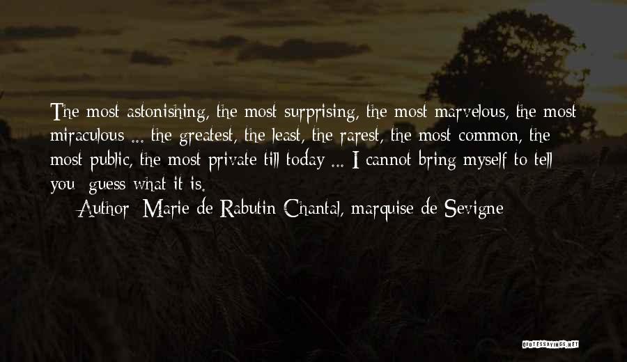 De Sevigne Quotes By Marie De Rabutin-Chantal, Marquise De Sevigne