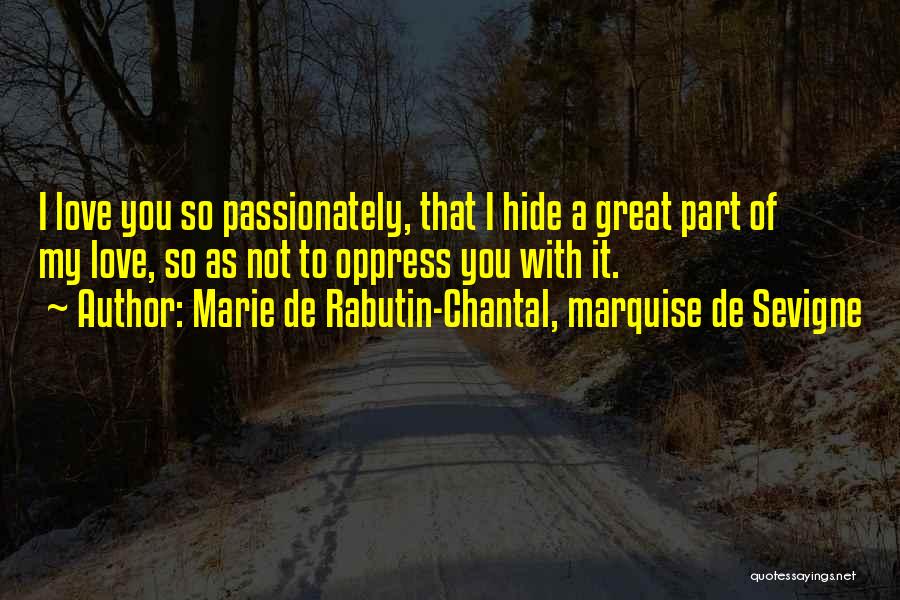 De Sevigne Quotes By Marie De Rabutin-Chantal, Marquise De Sevigne