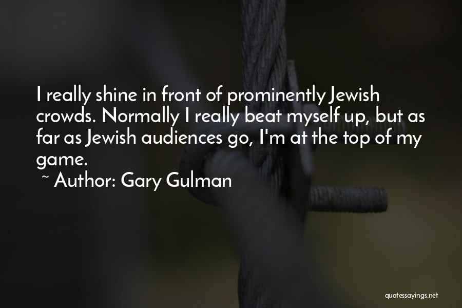 De Sloovere Quotes By Gary Gulman