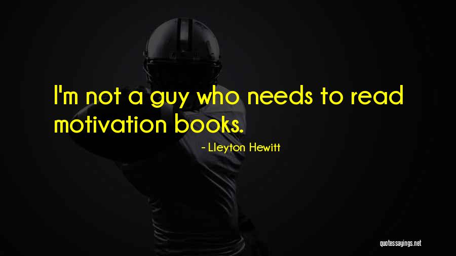 De State News Quotes By Lleyton Hewitt De State News Quotes By Lleyton Hewitt