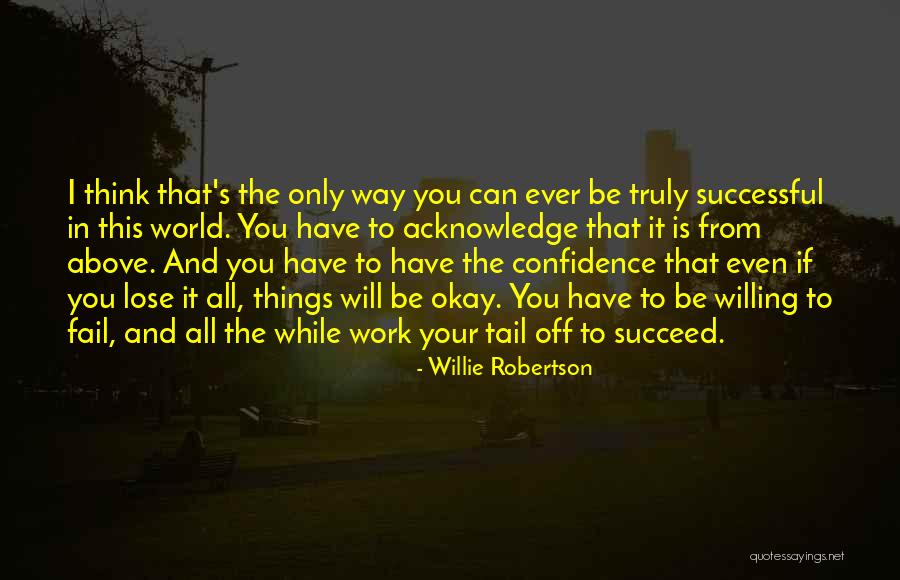 De State News Quotes By Willie Robertson De State News Quotes By Willie Robertson