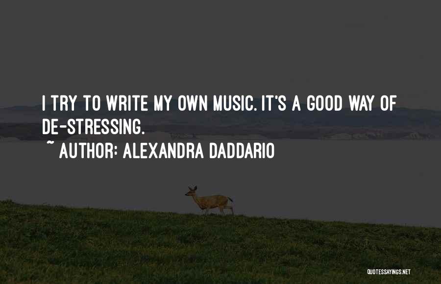 De Stress Quotes By Alexandra Daddario