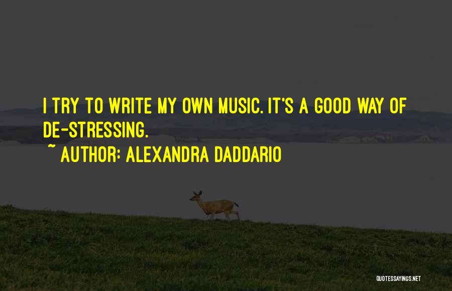 De Stressing Quotes By Alexandra Daddario