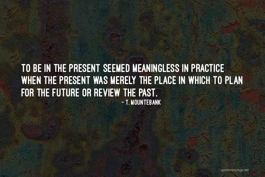 De Talence Quotes By T. Mountebank De Talence Quotes By T. Mountebank