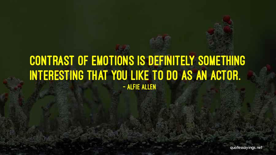 De Taylor Quotes By Alfie Allen De Taylor Quotes By Alfie Allen