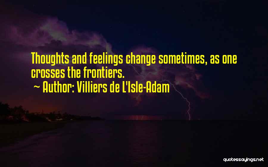 De Villiers Quotes By Villiers De L'Isle-Adam