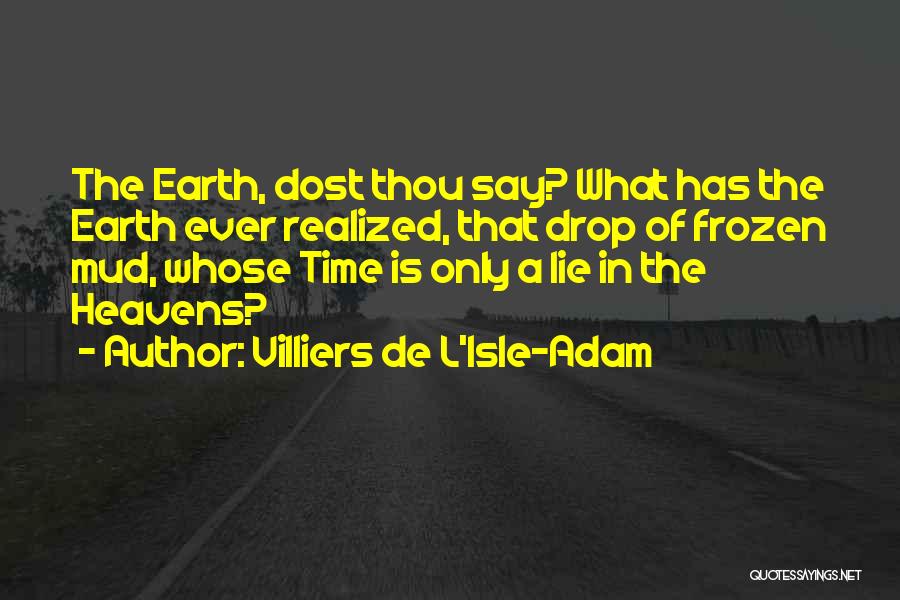 De Villiers Quotes By Villiers De L'Isle-Adam