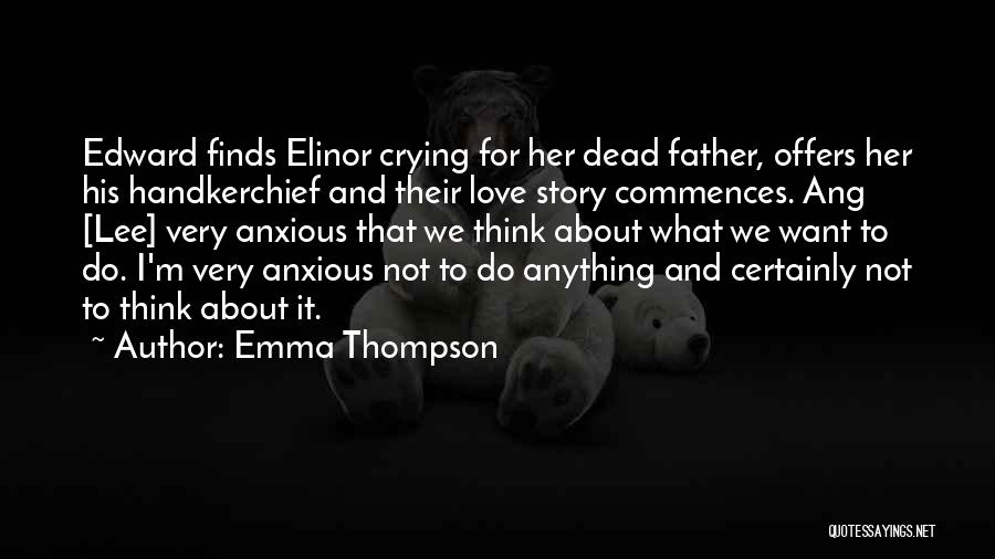 Dead Actors Quotes By Emma Thompson