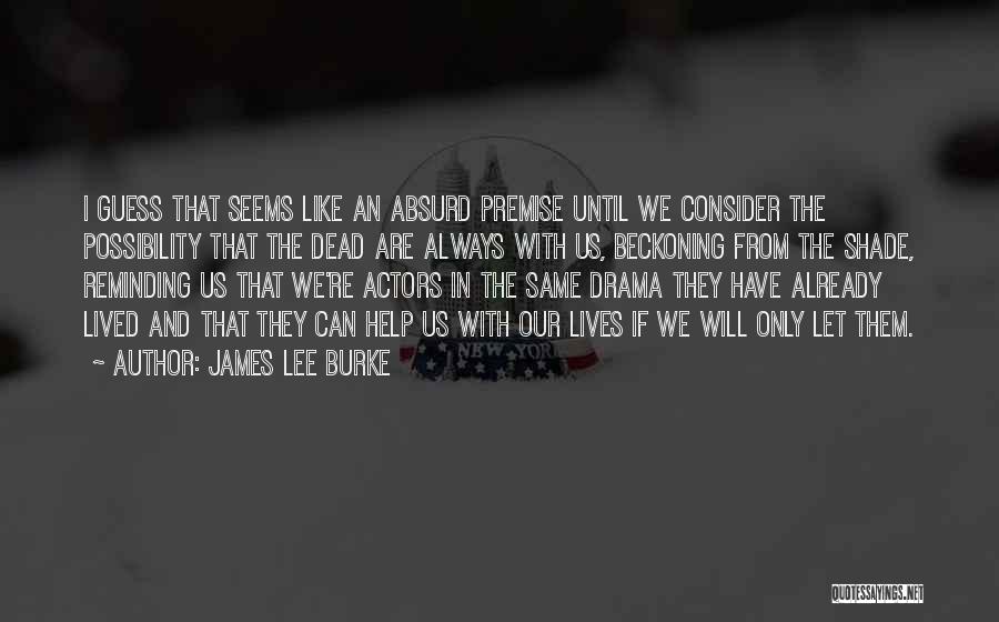 Dead Actors Quotes By James Lee Burke