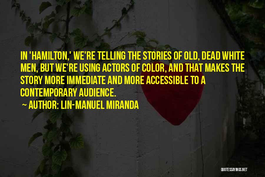 Dead Actors Quotes By Lin-Manuel Miranda