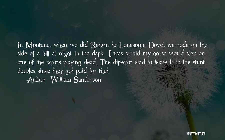 Dead Actors Quotes By William Sanderson