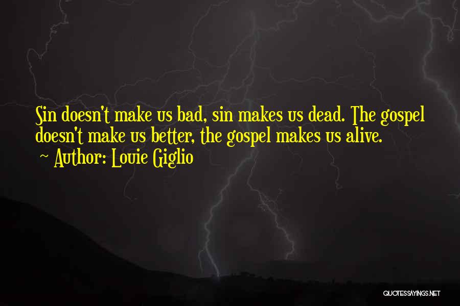 Dead Alive Quotes By Louie Giglio