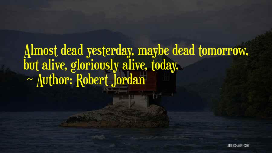 Dead Alive Quotes By Robert Jordan