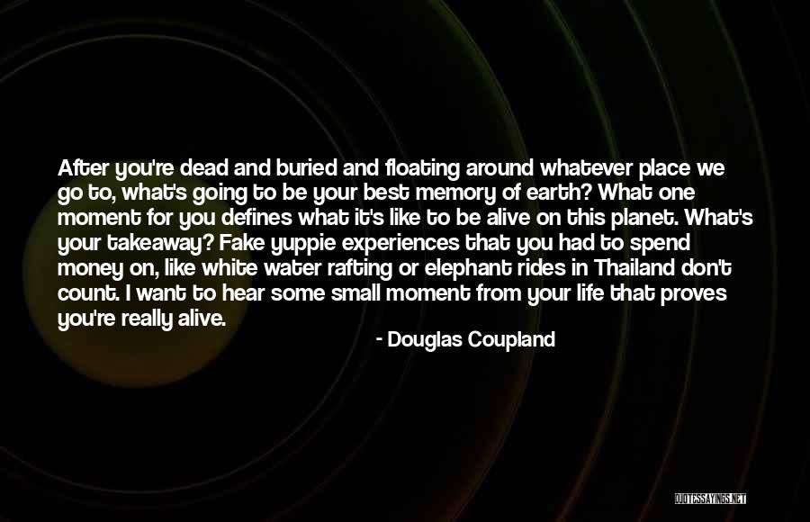 Dead And Alive Quotes By Douglas Coupland