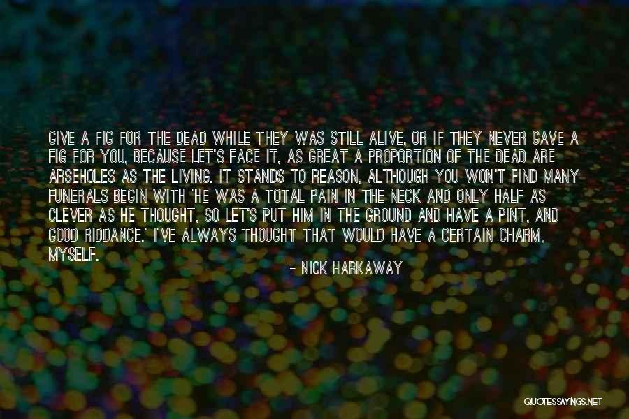 Dead And Alive Quotes By Nick Harkaway