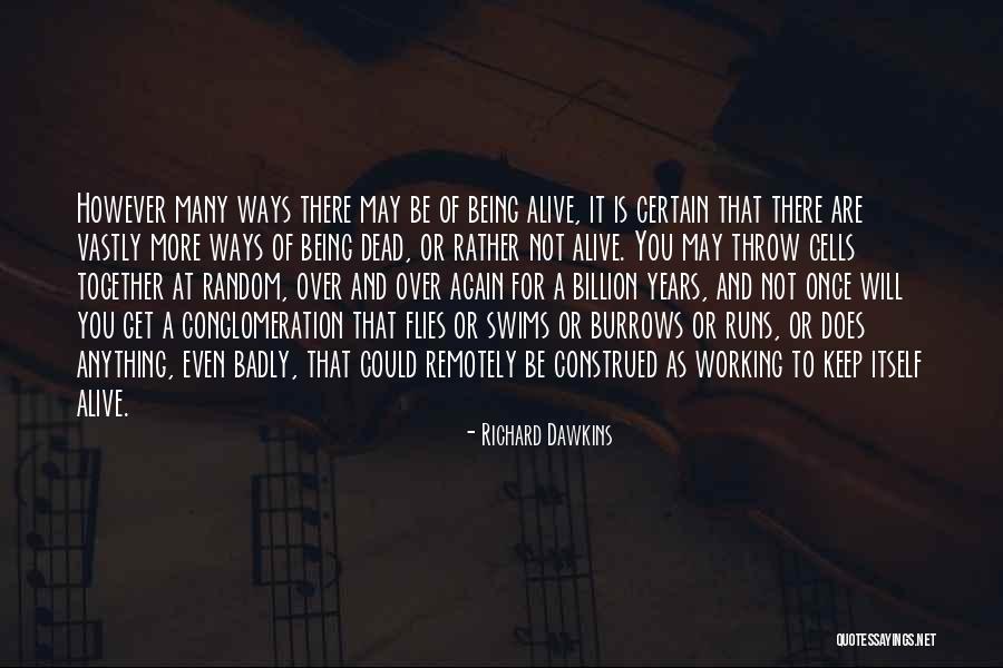 Dead And Alive Quotes By Richard Dawkins