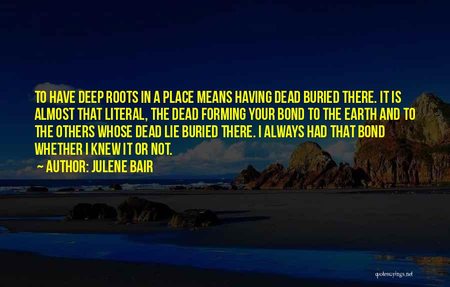 Dead And Buried Quotes By Julene Bair